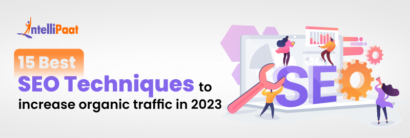 15 best SEO Techniques to increase organic traffic in 2023