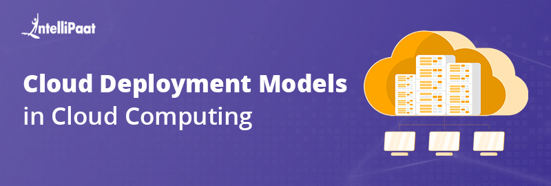 Cloud Deployment Models in Cloud Computing