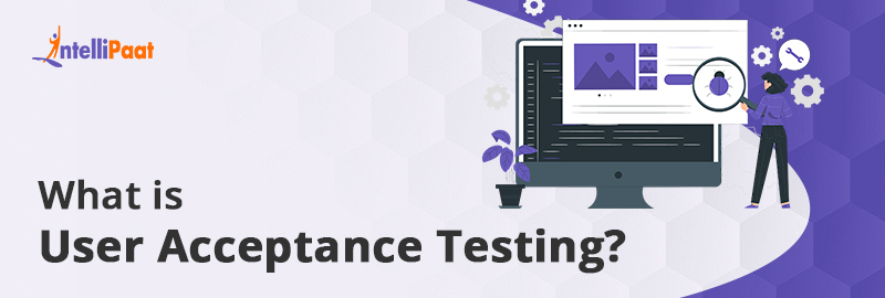 What is User Acceptance Testing