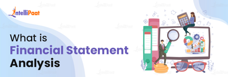 Financial Statement Analysis - What is, Types and Case Study