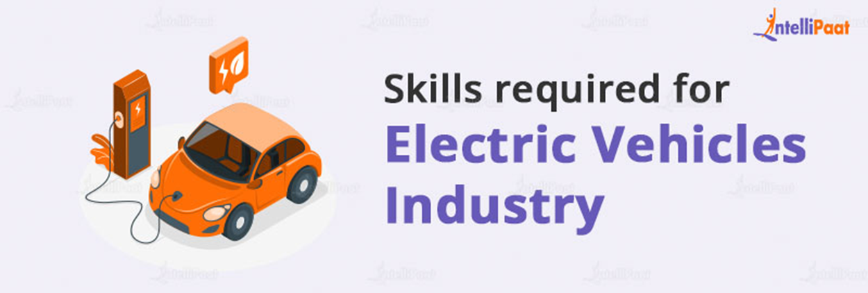 Skills required for Electric Vehicles Industry