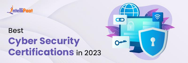 Best Cyber Security Certifications in 2023