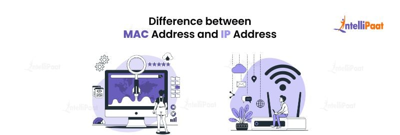 Difference between MAC Address and IP Address