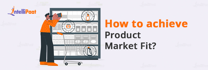 How to achieve Product Market Fit