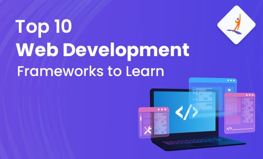 Top 10 Web Development Frameworks to Learn blog