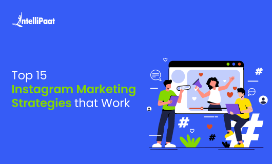 Top 15 Instagram Marketing Strategies that Work 1