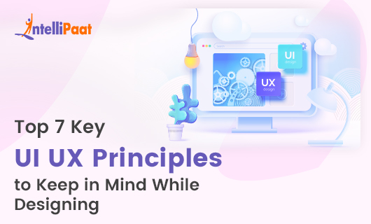 Top 7 Key UI UX Principles to Keep in Mind While Designingsmall