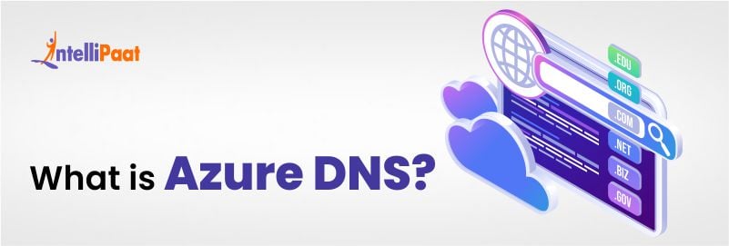 Introduction to Azure DNS [Updated 2024]
