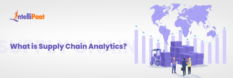 What Is Supply Chain Analytics And Why Is It Important? | Intellipaat