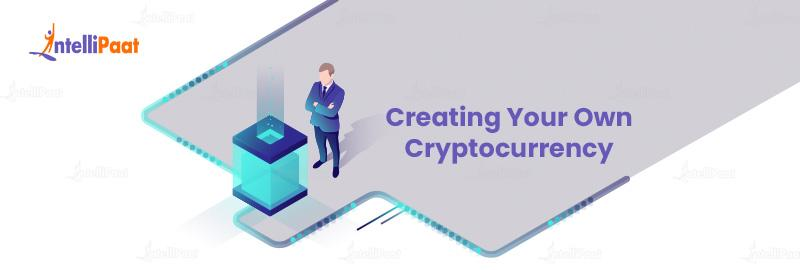 Creating Your Own Cryptocurrency