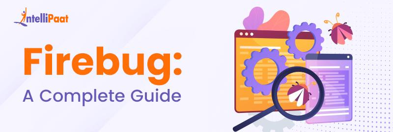Firebug: A Complete Guide