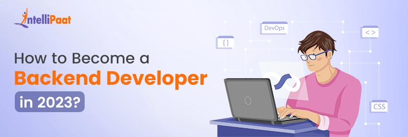 How to Become a Backend Developer in 2023?