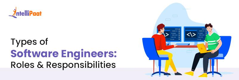 Types of Software Engineers: Roles & Responsibilities