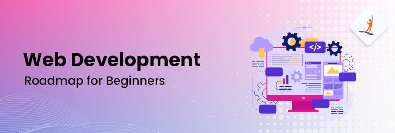 Web Development Roadmap for Beginners 2024