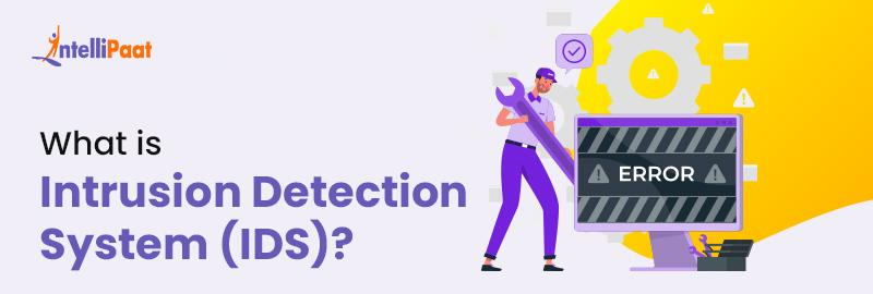 What is Intrusion Detection System (IDS)?