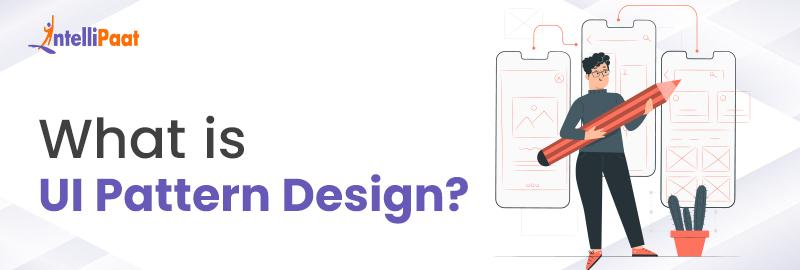 What is UI Pattern Design