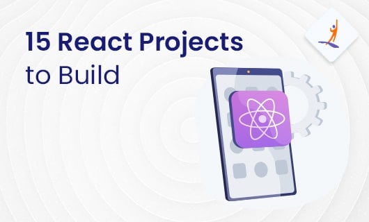 15 React Projects to Build in 2024