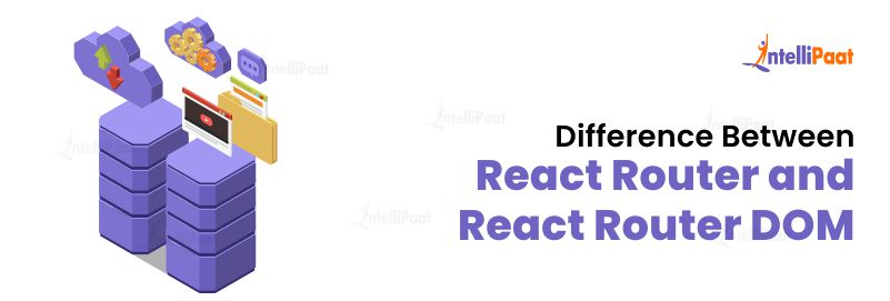 Difference Between React Router and React Router DOM