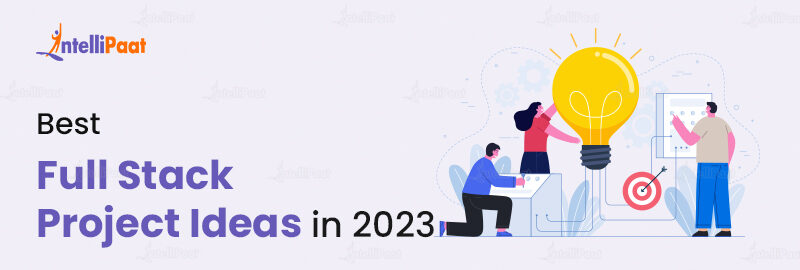 Best Full Stack Project Ideas in 2023