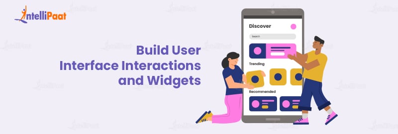Build User Interface Interactions and Widgets