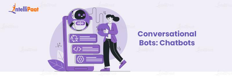 Conversational Bots: Chatbots 