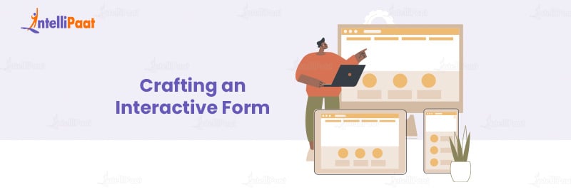 Crafting an Interactive Form