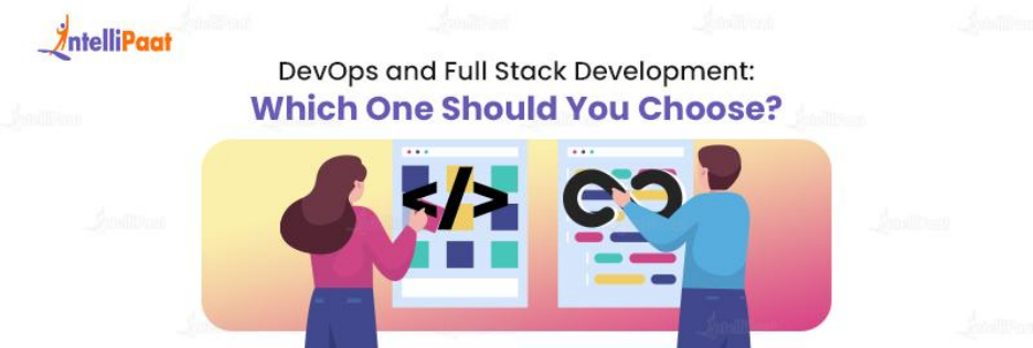 DevOps and Full Stack Development Which One Should You Choose