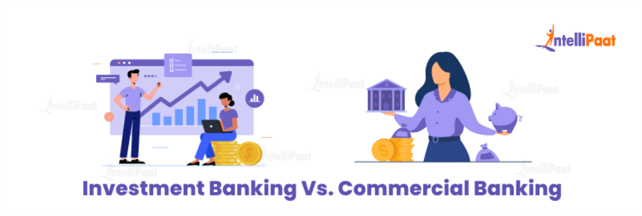 Investment Banking Vs. Commercial Banking