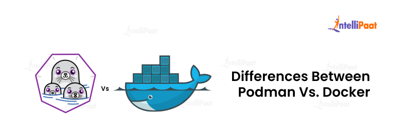 Differences Between Podman Vs. Docker