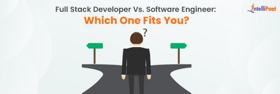 Full Stack Developer Vs. Software Engineer: Which One Fits You
