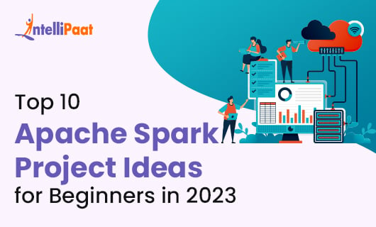 H1-Top-10-Apache-Spark-Project-Ideas-for-Beginners-in-2023small.jpg