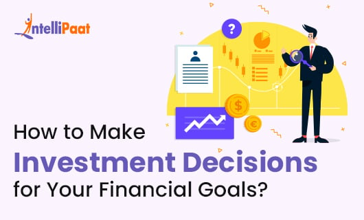 How to Make Investment Decisions for Your Financial GoalsSmall