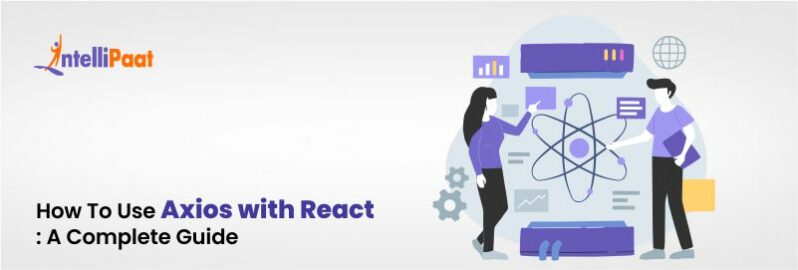 How to Use Axios with React: A Complete Guide