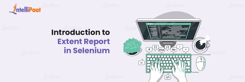 Introduction to Extent Report in Selenium