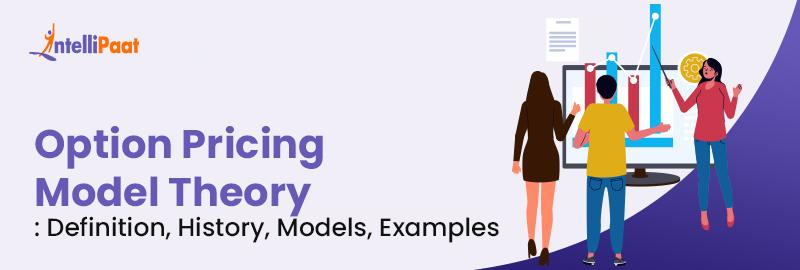Option Pricing Model Theory Definition, History, Models, Examples