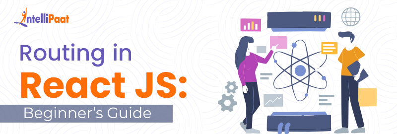 Routing in React JS Beginner’s Guide