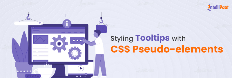 Styling Tooltips with CSS Pseudo-elements