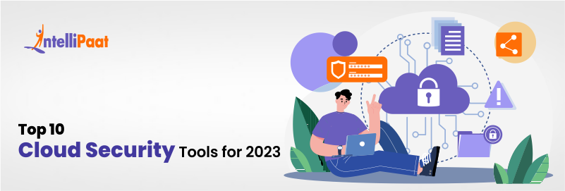 Top 10 Cloud Security Tools For 2024 - Intellipaat