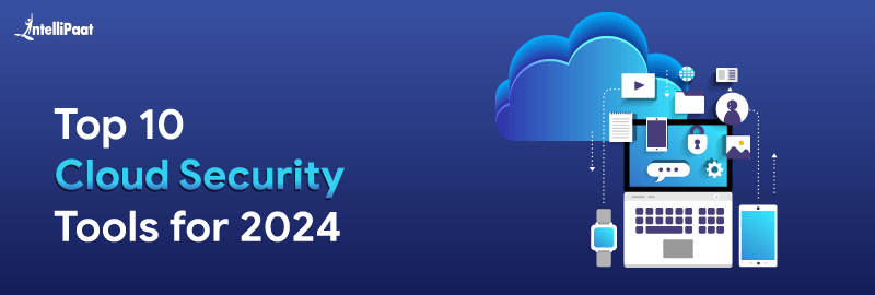 Top 10 Cloud Security Tools for 2024