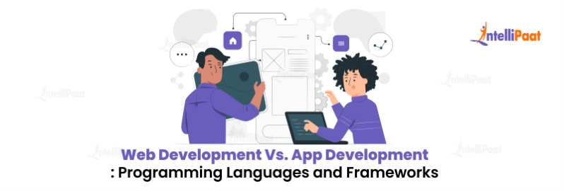 Web Development Vs App Development - Difference between them