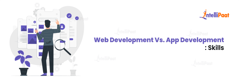 Web Development Vs. App Development Skills