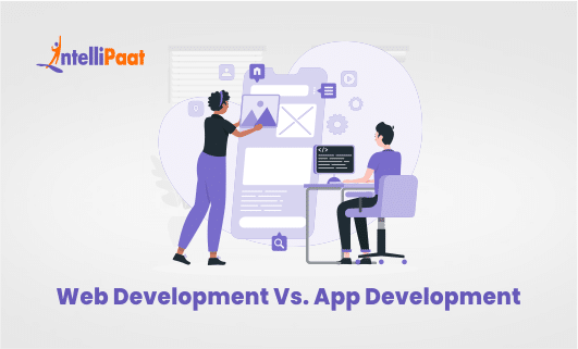 Web Development Vs. App Development