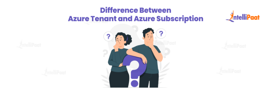Difference Between Azure Tenant and Azure Subscription