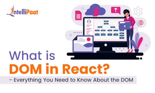 What is DOM in React Everything You Need to Know About the DOMsmall