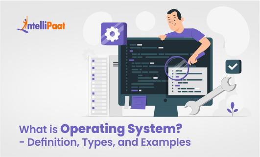 What is Operating System Definition Types and Examples Small