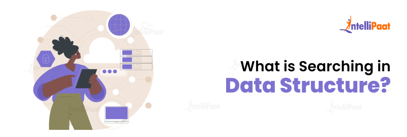 What is Searching in Data Structure