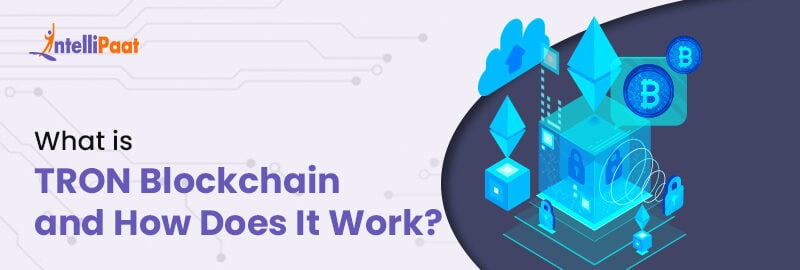 What is TRON Blockchain and How Does It Work?