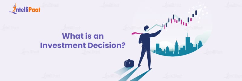 What is an Investment Decision