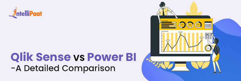 Qlik Sense vs Power BI - A Detailed Comparison