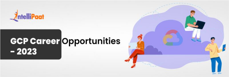 GCP Career Opportunities - 2023